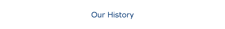Our History